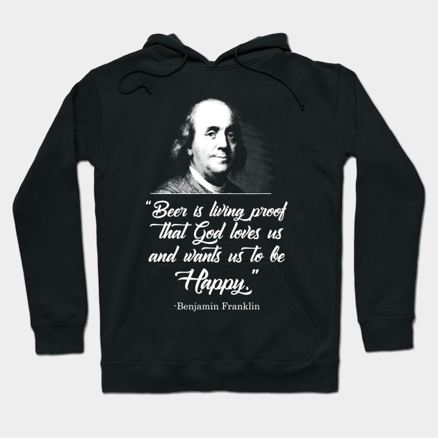 Beer Proves God Loves Us  Ben Franklin  Funny Beer Hoodie by FONSbually